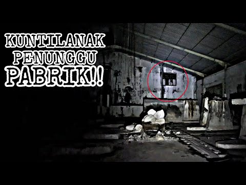 Kuntilanak Penunggu Pabrik!