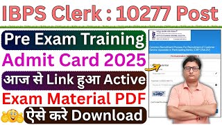 IBPS Clerk PET Exam Material 2025 Link Out ✅ IBPS Clerk PET 2025 ✅ IBPS Clerk Admit Card 2025 Link