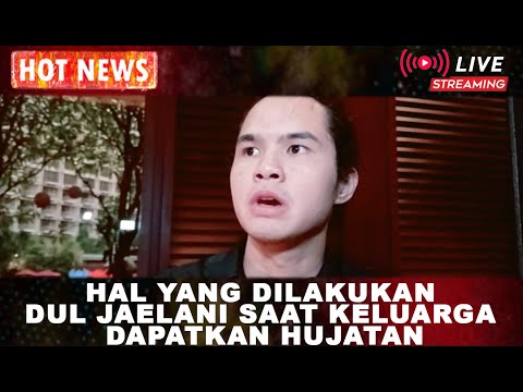 HOTNEWS!! PEMBELAAN DUL JAELANI DI SAAT SANG AYAH BANJIR HUJATAN