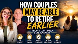 How Couples May Be Able to Retire Earlier Through Tax Strategy and Life Alignment