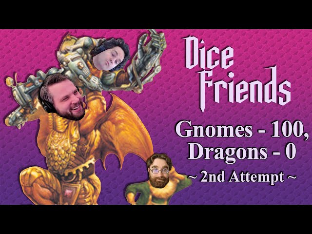 Gnomes - 100, Dragons - 0 - 2nd Attempt || DiceFriends