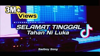 DJ SAD! SELAMAT TINGGAL x TAHAN NI LUKA - (LanaRmx Ft Dj HarrisNugraha) Remix Slowed 2022!!