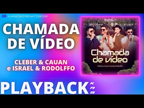 CHAMADA DE VÍDEO – CLEBER & CAUAN E ISRAEL & RODOLFFO – PLAYBACK DEMONSTRAÇÃO