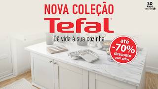 Nova Coleção Tefal Até -70%