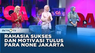 Rahasia Aura & Puncak Karier: Sisi Lain Kehidupan None Jakarta #QNA