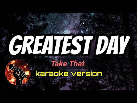 GREATEST DAY – TAKE THAT (karaoke version)