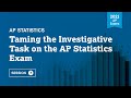 Investigative Tasks in AP Statistics