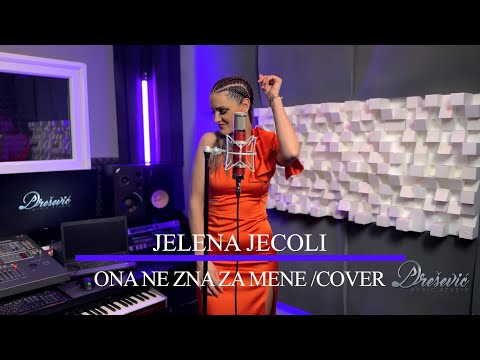 Jelena Jecoli - Ona ne zna za mene (COVER)