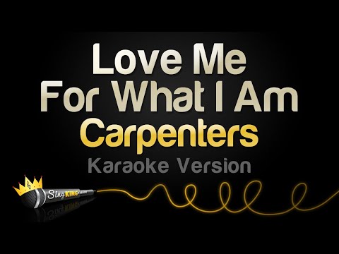 Carpenters – Love Me For What I Am (Karaoke Version)