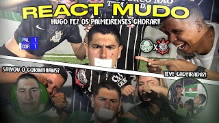 REACT MUDO PALMEIRAS x CORINTHIANS! TEVE CADEIRADA, HUGO SOUZA SALVANDO E ARBITRAGEM "POLÊMICA"