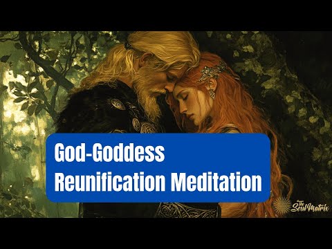 God/Goddess Reunification Meditation