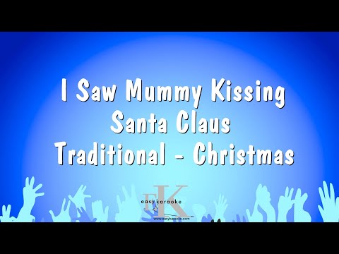 I Saw Mummy Kissing Santa Claus – Traditional – Christmas (Karaoke Version)