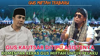 Gus miftah terbaru - Komentar Keras Kasus Gus Kautsar ditipu asistenya 