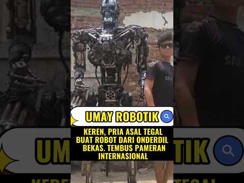 KEREN, PRIA ASAL TEGAL SULAP RONGSOKAN JADI ROBOT