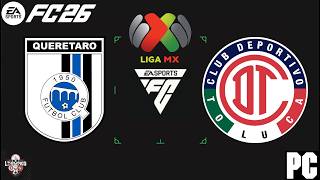 QUERETARO VS TOLUCA | LIGA MX [FC 26]