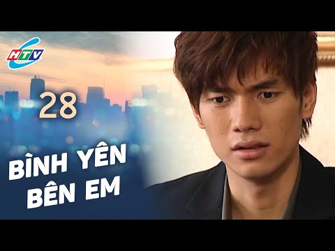 Bình Yên Bên Em - Tập 28 | HTVC Phim Truyện Việt Nam 2025