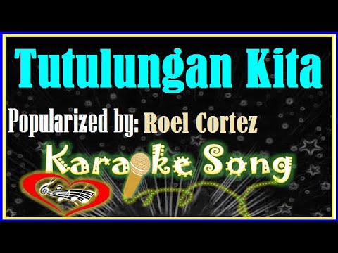 Tutulungan Kita Karaoke Version by Roel Cortez -Karaoke Cover