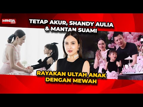 SHANDY AULIA TETAP AKUR DENGAN MANTAN SUAMI & BUAT ACARA ULANG TAHUN ANAKNYA DENGAN MEWAH