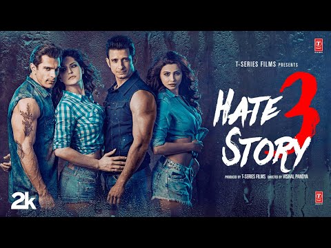 HATE STORY 3 (Full Movie): Sharman Joshi | Zareen Khan | Karan Singh Grover | Daisy Shah | Bhushan K
