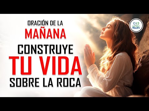 CONSTRUYE TU VIDA SOBRE LA ROCA