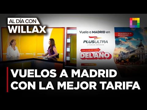 Al Día con Willax - ENE 09 - VUELOS A MADRID CON LA MEJOR TARIFA DEL AÑO | Willax