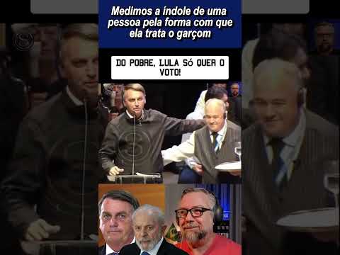 A índole de Lula e Bolsonaro através do tratamento com garçons