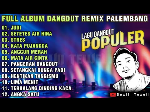 ALBUM REMIX PALEMBANG LAGU DANGDUT POPULER | JUDI - STRESS - PANGERAN DANGDUT