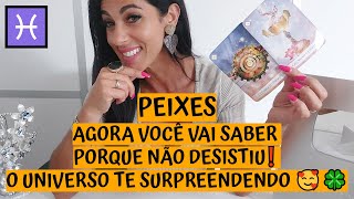 PEIXES ♓️ AGORA VOCÊ VAI SABER PORQUE NÃO DESISTIU❗  O UNIVERSO TE SURPREENDENDO 🥰🍀