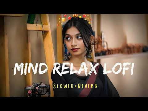 TRENDING| INSTAGRAM LOFI MASHUP| SLOWED+REVERBED | MIND FRESH LOFI SONG | LOFI SONGS #hindi(Part-22)