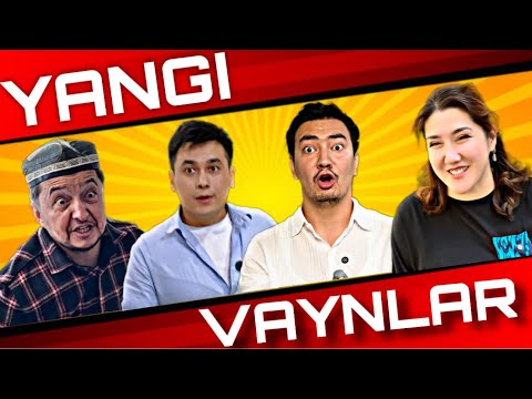 YANGI TO’PLAM | YANGI VAYNLAR