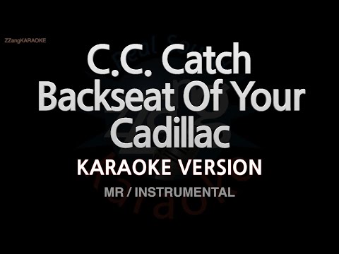 C.C. Catch-Backseat Of Your Cadillac (MR/Instrumental) (Karaoke Version)