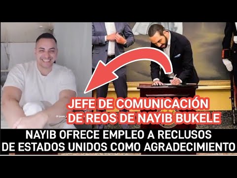 NAYIB BUKELE INTEGRA A SU GABINETE A RECLUSO DE ESTADOS UNIDOS PARA QUE HABLE BIEN DE CECOT!