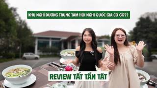 Review tất tần tật khu nghỉ dưỡng trung tâm hội nghị quốc gia | Vietnam Tourism