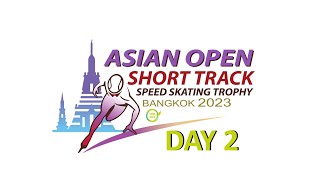 DAY 2 : ASIAN Open Short Track Speed Skating Trophy Bangkok 2023