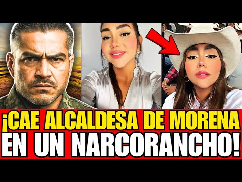 ¡HARFUCH CAPTURA A ALCALDESA MORENISTA EN RANCHO DE CARO QUINTERO! ¿AMOR, NARCO O TRAICIÓN?