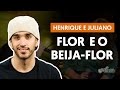 Videoaula Flor e o Beija-flor (aula de violão completa)