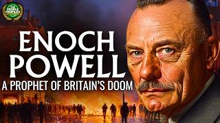 Enoch Powell - A Prophet of Britain's Doom