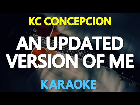 [KARAOKE] AN UPDATED VERSION OF ME – Kc Concepcion 🎤🎵