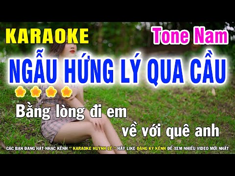Ngẫu Hứng Lý Qua Cầu Karaoke Tone Nam Nhạc Sống | Huỳnh Lê