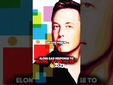 Elons Dad Responds to βElons Waveβ
