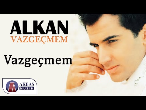 Alkan - Vazgeçmem