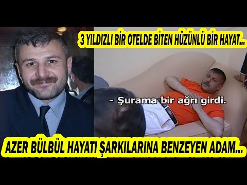 Azer Bülbül'ün Hayatı ve Yürek Burkan Vedası...