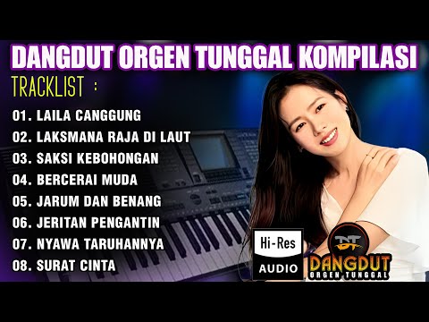 DANGDUT ORGEN TUNGGAL KOMPILASI TERBARU 2025 | LAILA CANGGUNG - LAKSMANA RAJA DI LAUT