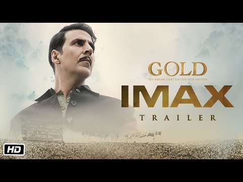 GOLD IMAX Trailer | Akshay Kumar | Mouni | Kunal | Amit | Vineet | Sunny | 15th August 2018