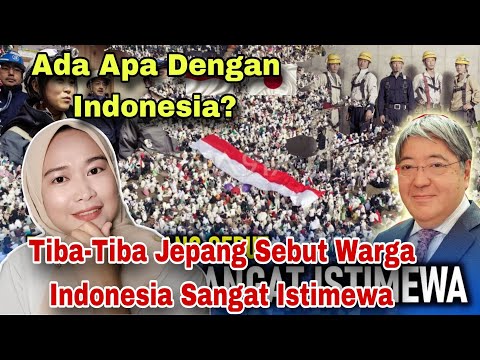 TIBA-TIBA JEPANG SEBUT WARGA INDONESIA SANGAT ISTIMEWA, ADA APA DENGAN INDONESIA‼️MALAYSIAN REACT