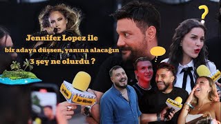 Jennifer Lopez ile bir adaya düşsen, yanına alacağın 3 şey ne olurdu?