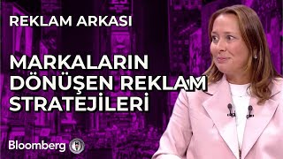 Reklam Arkası - Markaların Dönüşen Reklam Stratejileri | 5 Eylül 2025