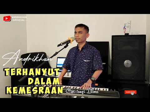ANDRIKHAN || TERHANYUT DALAM KEMESRAAN || (FAUZI BIMA) DANGDUT TERBAIK