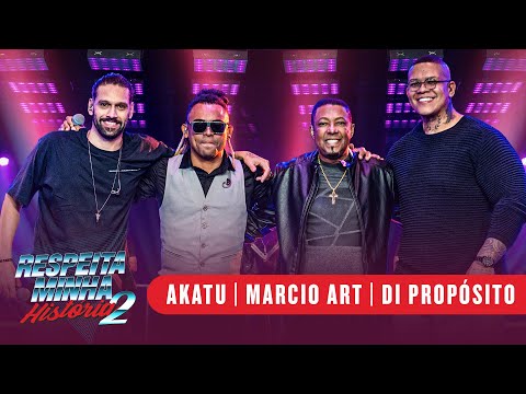 Respeita Minha História 2 - Di Propósito, Akatu, Marcio Art - Como Nunca Amei Ninguém + Pout Pourri