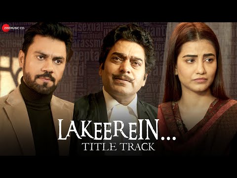 Lakeerein - Title Track | Ashutosh Rana, Bidita Bag, Gaurav Chopra | Sakshi Holkar &amp; Vipin Patwa